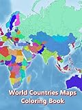 World Countries Maps Coloring Book - Continent Africa, Asia, Europe, Oceania, North and South America: Atlas of the World Coloring Maps with Countries Capitals Regions City Mountain River Sea