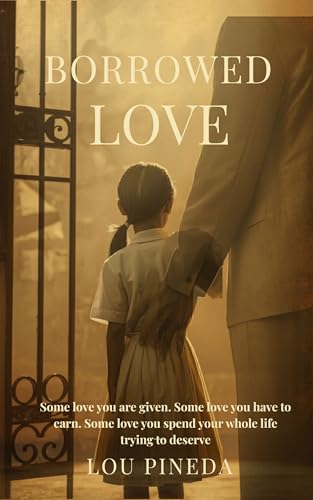 Borrowed Love by Lou Pineda