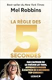 La règle des 5 secondes: Apprenez à passer à l’action en 5 secondes top chrono !