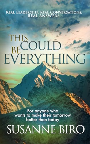 This Could Be Everything: For Anyone Who Wants To Make Their Tomorrow Better Than Today