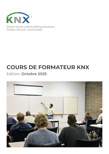 COURS DE FORMATEUR KNX 2025 (French Edition)