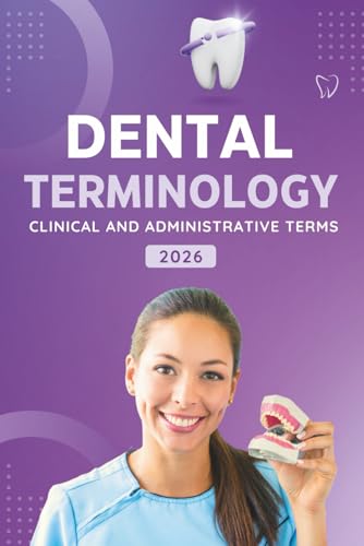 Dental Terminology: Clinical and Administrative Terms for Dental Practice