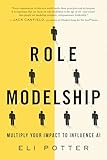 Role Modelship: Multiply Your Impact to Influence AI