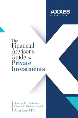 The Financial Advisor's Guide to Private Investments
