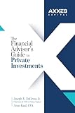 The Financial Advisor's Guide to Private Investments