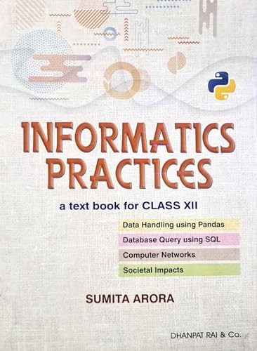 Sumita Arora Class 12 Informatics Practices - 16th/Ed. 2026 Reprint [ORIGINAL BOOK-TOP GRADE PAPER & PRINT] - For 2026-27 Exams [PRICE INCLUDES ADDITIONAL DELIVERY CHARGES]
