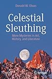Celestial Sleuthing: More Mysteries in Art, History, and Literature (Springer Praxis Books)