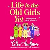 Life in the old Girls Yet
