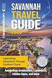 Savannah Travel Guide: Captivating Adventures through Southern Charm, Antebellum Architecture, Landmarks, Hidden Gems, and More (Traveling the World)