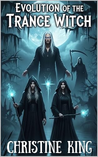 Evolution of the Trance Witch (Legend of the Lost series)