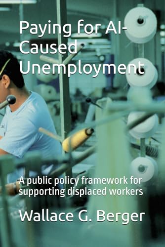 Paying for AI-Caused Unemployment: A public policy framework for supporting displaced workers