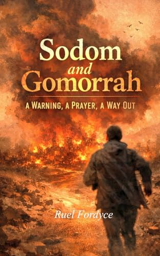 Sodom and Gomorrah: A Warning, A Prayer, A Way Out (Poetic Journeys of Grace)