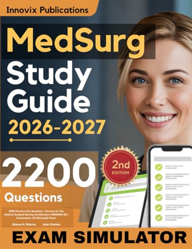 Med Surg Certification Study Guide Simplified: 2200 Practice Test Questions + Review for the Medical-Surgical Nursing Certification (MEDSURG-BC) Examination (16 Full-Length Tests)