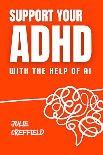 Support Your ADHD with the Help of AI (The Everyday Innovation Series)