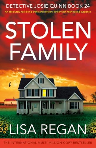 Stolen Family: An absolutely nail-biting crime and mystery thriller with heart-racing suspense (Detective Josie Quinn Book 24)