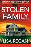 Stolen Family: An absolutely nail-biting crime and mystery thriller with heart-racing suspense (Detective Josie Quinn Book 24)