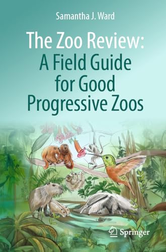 The Zoo Review: A Field Guide for Good Progressive Zoos