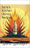 Saria's Kitchen Unholy Recipes