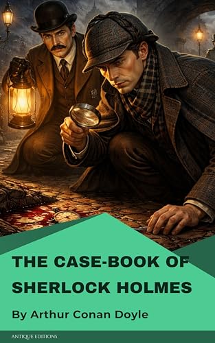 The Case-Book of Sherlock Holmes
