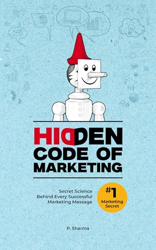 Hidden Code of Marketing: Secret Science Behind Every Successful Marketing Message