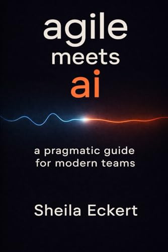 agile meets ai: a pragmatic guide for modern teams