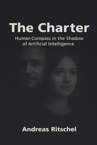 The Charter: Human Compass in the Shadow of Artificial Intelligence