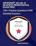 Microsoft AB-730: AI Business Professional Exam Prep 150+ Exam Questions With Detailed Answers