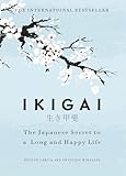 Ikigai: The Japanese Secret to a Long and Happy Life, International Bestseller by Héctor García and Francesc Miralles (Tools Of Titans)