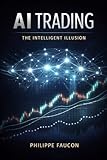 AI Trading: The Intelligent Illusion