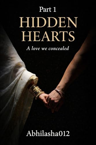 HIDDEN HEARTS PART 1: A love we concealed