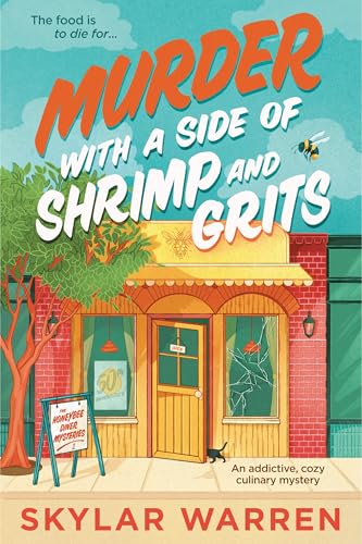 Murder with a Side of Shrimp and Grits: An addictive, cozy culinary mystery (The Honeybee Diner Mysteries Book 1)