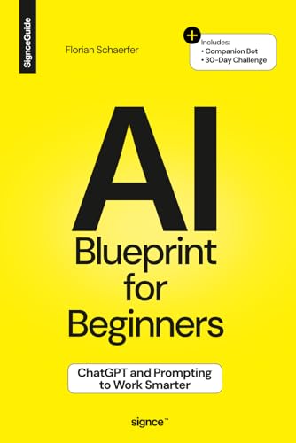 The AI Blueprint for Beginners: ChatGPT and Prompting to Work Smarter
