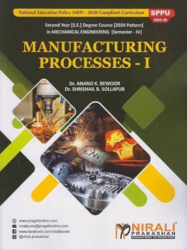 MANUFACTURING PROCESSES 1 for SPPU Second Year [SE] Degree in Mechanical Engineering Semester 4 | Nirali Prakashan