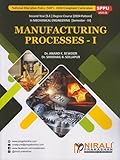 MANUFACTURING PROCESSES 1 for SPPU Second Year [SE] Degree in Mechanical Engineering Semester 4 | Nirali Prakashan
