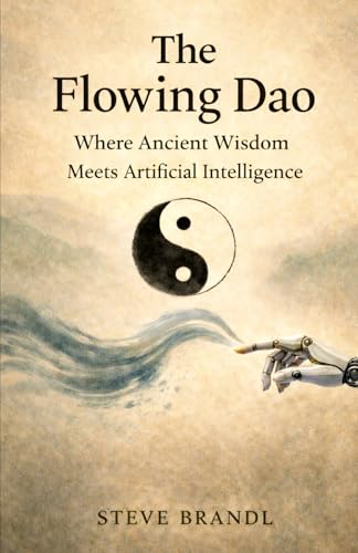 The Flowing Dao: Where Ancient Wisdom Meets Artificial Intelligence