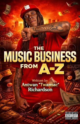 Music Business A to Z: The Independent Artist’s Guide to Monetization, Marketing, Contracts, and Ownership