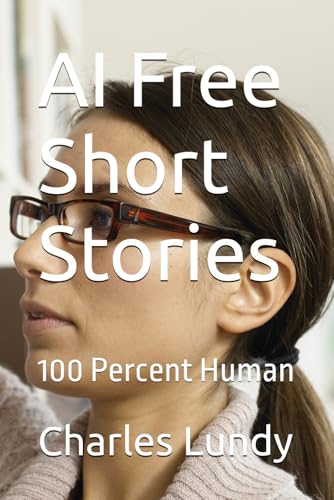 AI Free Short Stories: 100 Percent Human