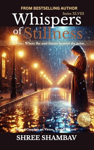 Whispers of Stillness: Where the soul listens beyond the noise Series XLVIII