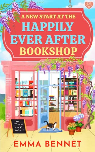 A New Start at the Happily Ever After Bookshop: an uplifting, heartwarming small-town romance of second chances, with slow-burn chemistry and a guaranteed HEA (Castle Cove Book 1)
