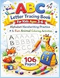 ABC Letter Tracing Book for Kids Ages 3–6: Alphabet Handwriting Practice with Animals, Objects & Coloring pages(106 Pages): Preschool & Kindergarten ... Letter Tracing and Fun Coloring Activities