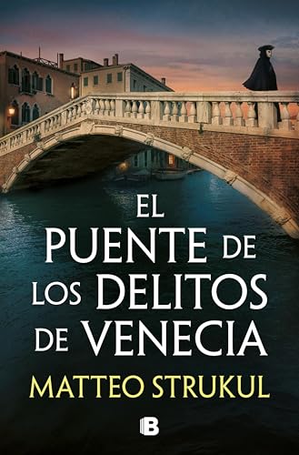 El puente de los delitos de Venecia (Las pesquisas de Canaletto 2) (Spanish Edition)