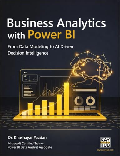 Business Analytics with Power BI: From Data Modeling to AI Driven Decision Intelligence