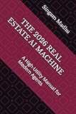 THE 2026 REAL ESTATE AI MACHINE: A High-Utility Manual for Modern Agents