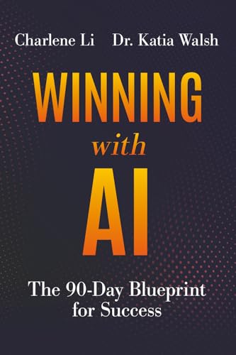 Winning with AI: The 90-Day Blueprint for Success