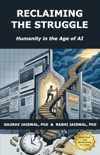 Reclaiming the Struggle: Humanity in the Age of AI (The Humanity & AI Series)