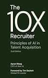 The 10X Recruiter: Principles of AI in Talent Acquisition