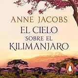 El cielo sobre el Kilimanjaro: Sueños de África 1