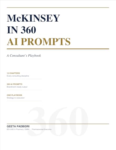 McKINSEY IN 360 PROMPTS ── A Consultant's Playbook: McKinsey in 360 Prompts is a complete prompt library for AI-assisted consulting work. (360 AI Prompts — A McKinsey Consultant's Playbook)