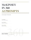 McKINSEY IN 360 PROMPTS ── A Consultant's Playbook: McKinsey in 360 Prompts is a complete prompt library for AI-assisted consulting work. (360 AI Prompts — A McKinsey Consultant's Playbook)