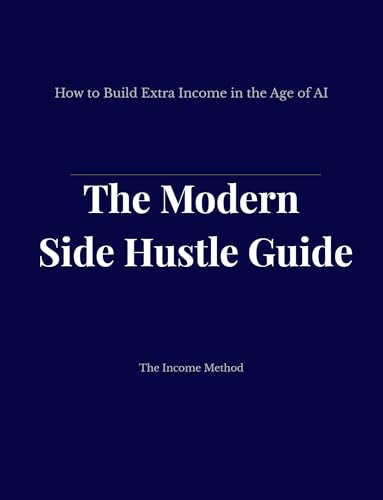 The Modern Side Hustle Guide: How to Build Extra Income in the Age of AI